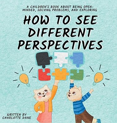 Comment voir différentes perspectives : un livre pour enfants sur l'ouverture d'esprit, la résolution