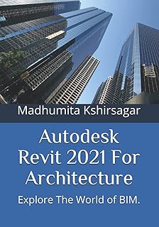 Autodesk revit 2021 pour l'architecture : explorez le monde du bim.