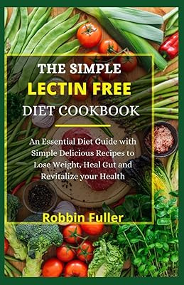 Le livre de cuisine deit simple sans lectine : un guide de régime