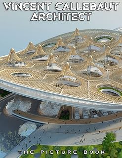 Livre d'images de l'architecte vincent callebaut : une collection étonnante avec des photos