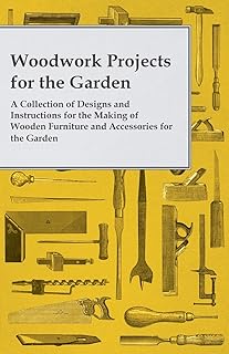 Projets de menuiserie pour le jardin ; une collection de modèles et d'instructions