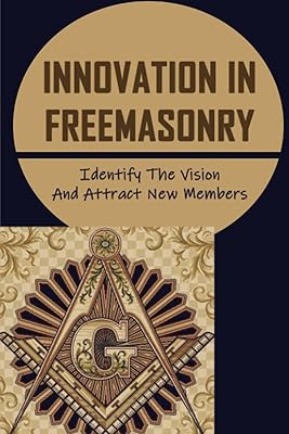 Innovation en franc-maçonnerie : identifier la vision et attirer de nouveaux
