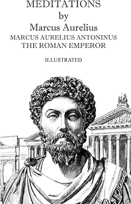 Méditations de marc aurèle marcus aurelius antonin l'empereur romain : (illustré)