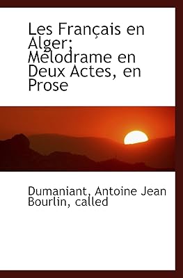 Les français en alger; mélodrame en deux actes, en prose. Diaytar Sénégal : Votre guichet unique pour tous vos achats