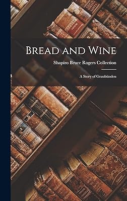 Pain et vin : une histoire des grisons