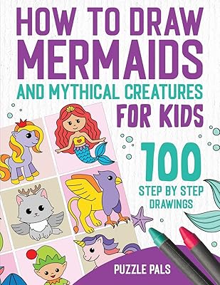 Comment dessiner des sirènes et des créatures mythiques : 100 dessins étape