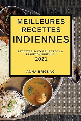 Meilleures recettes indiennes 2021: recettes savoureuses de la tradition indienne
