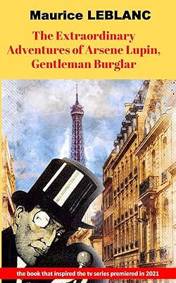 Les aventures extraordinaires d'arsène lupin gentleman-cambrioleur : le livre qui a inspiré la série