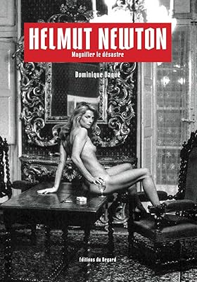 Helmut newton magnifier le désastre