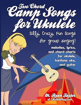 Chansons de camp à deux accords pour ukulélé : chansons idiotes, folles