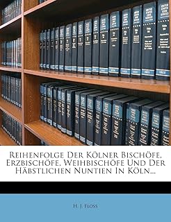 Reihenfolge der klner bischfe erzbischfe weihbischfe und hbstlichen nuntien in kln...