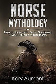 Mythologie nordique : contes de mythes nordiques, dieux, déesses, géants, rituels et croyances