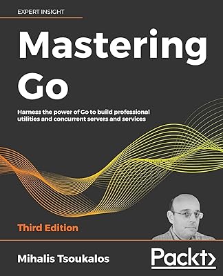 Maîtriser go : exploitez la puissance de go pour créer des utilitaires professionnels