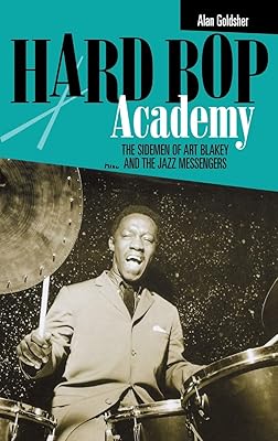 Hard bop academy : les sidemen d'art blakey et les jazz messengers