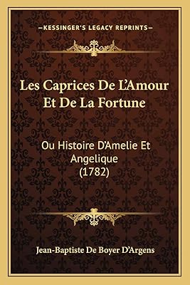 Les caprices de l'amour et de la fortune: ou histoire d'amélie et angélique (1782). Des économies substantielles vous attendent sur Diaytar