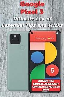 Google pixel 5 - liste ultime des trucs et astuces essentiels