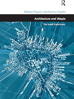 Architecture et utopie : l'expérience israélienne
