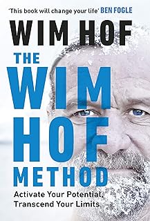La méthode wim hof : activez votre potentiel, dépassez vos limites