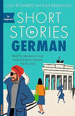 Histoires courtes en allemand pour débutants : lisez pour le plaisir à votre