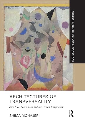 Architectures de transversalité : paul klee, louis kahn et l'imaginaire persan