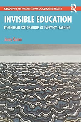 Éducation invisible : explorations posthumaines de l'apprentissage quotidien