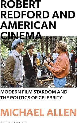 Robert redford et le cinéma américain : la célébrité cinématographique moderne et la politique