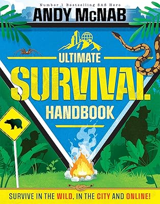 Le manuel de survie ultime : survivez dans la nature, en ville