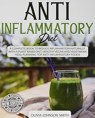Régime anti-inflammatoire : un livre complet pour réduire l'inflammation naturellement, avec un régime