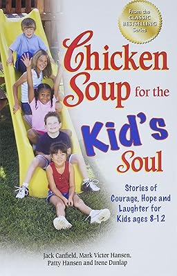 Soupe au poulet pour l'âme des enfants : histoires de courage, d'espoir