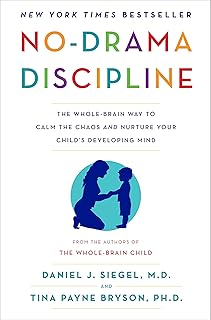 Discipline sans drame : la méthode du cerveau entier pour calmer le chaos