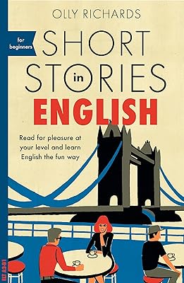 Histoires courtes en anglais pour débutants : lisez pour le plaisir à votre