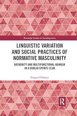 Variation linguistique et pratiques sociales de la masculinité normative : autorité et humour