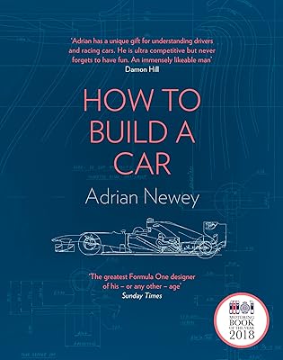 Comment construire une voiture : l'autobiographie du plus grand concepteur de formule 1