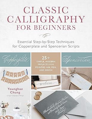 Calligraphie classique pour débutants : techniques essentielles étape par étape pour les écritures sur cuivre et spenceriennes - plus de 25 projets simples et modernes pour plume pointue, stylo et pinceau. Diaytar : Des prix mini pour un service maxi