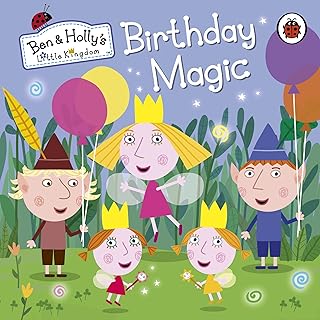 Le petit royaume de ben et holly : anniversaire magique