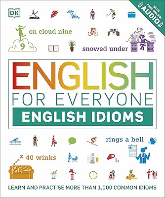 L'anglais pour tous idiomes anglais : apprenez et pratiquez des idiomes et expressions