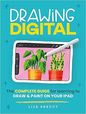 Dessin numérique : le guide complet pour apprendre à dessiner et à peindre