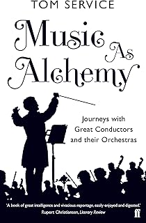 La musique comme alchimie : voyages avec de grands chefs d'orchestre et leurs
