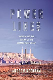 Lignes électriques : phoenix et la création du sud-ouest moderne