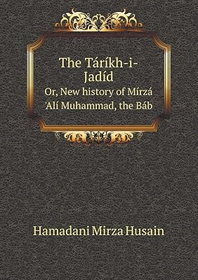 Le táríkh-i-jadíd ou, nouvelle histoire de mírzá 'alí muhammad, le báb. Diaytar : Là où commence votre expérience shopping idéale