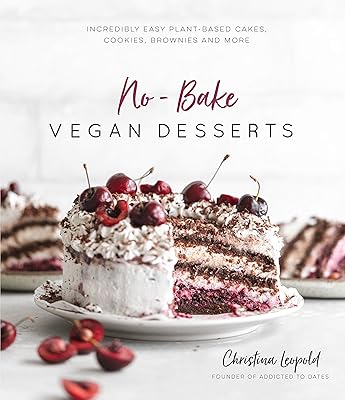 Desserts végétaliens sans cuisson : gâteaux, biscuits, brownies et plus encore incroyablement faciles