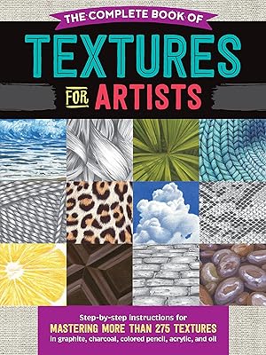 Le livre complet des textures pour les artistes : instructions étape par étape