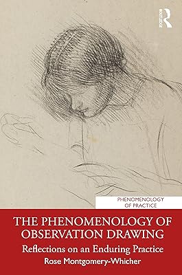 La phénoménologie du dessin d'observation : réflexions sur une pratique durable