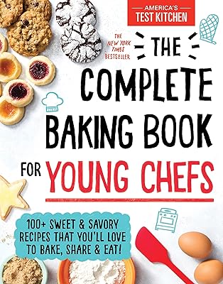 Le livre complet de pâtisserie pour les jeunes chefs : plus de 100