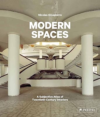 Espaces modernes : un atlas subjectif des intérieurs du xxe siècle