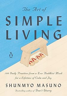 L'art de vivre simple : 100 pratiques quotidiennes d'un moine zen japonais