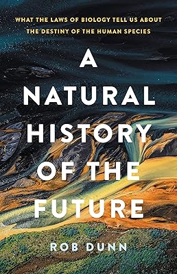 Une histoire naturelle du futur : ce que les lois de la biologie