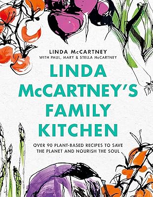 La cuisine familiale de linda mccartney : 100 recettes à base de plantes