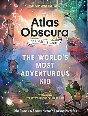 Le guide de l'explorateur atlas obscura pour l'enfant le plus aventureux du monde