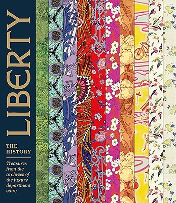 Liberty : l'histoire : trésors des archives du grand magasin de luxe